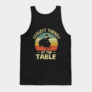 Coolest Turkey At The Table  To enable all product Tank Top